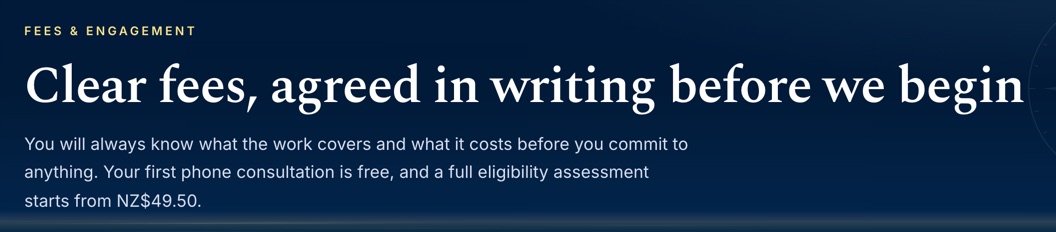 Her fees page: ‘Clear fees, agreed in writing before we begin’, then ‘Your first phone consultation is free, and a full eligibility assessment starts from NZ$49.50.’